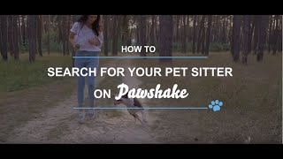 How to search for a pet sitter on Pawshake [upl. by Kantor602]