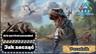 ARK Survival Ascended  Jak zacząć podstawy gry 1 dzień  Poradnik 1 [upl. by Leoine]