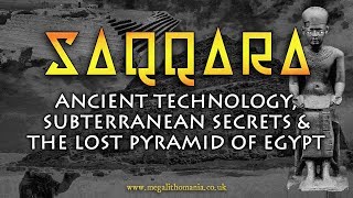 Saqqara  Ancient Technology Subterranean Secrets amp The Lost Pyramid of Egypt  Megalithomania [upl. by Oran]