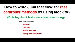 Existing Controller methods Junit test case code refactoring  Code Clean Up Mockito Junit5 2024 [upl. by Cogswell]