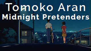 Tomoko Aran  Midnight Pretenders  RomajiEnglish onscreen Caption [upl. by Auria]