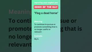 Flog a dead horse  Idiom of the Day [upl. by Ophelia711]