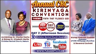 ANNUAL CRC KIRINYAGA CONVENTION 2023 DAY 2 Afternoon Session FAITHTHATPLEASESGOD II 15122023 [upl. by Cirederf744]