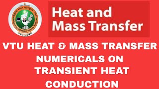 VTU HEAT amp MASS TRANSFER PROBLEMS ON TRANSIENT HEAT CONDUCTION [upl. by Kirwin794]