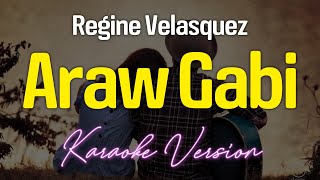 Araw Gabi  Regine Velasquez KARAOKE [upl. by Otineb]