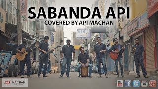 Sabanda Api  Covered by Api Machan [upl. by Ulita731]