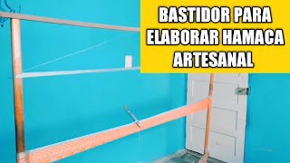 BASTIDOR PARA ELABORAR HAMACA ARTESANAL [upl. by Enogitna305]