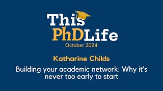 Building your academic network Why it’s never too early to start Katharine Childs [upl. by Maisey867]