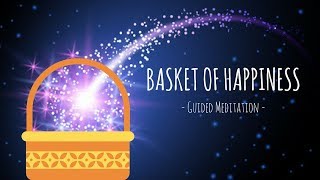 Guided Meditation for Kids  BASKET OF HAPPINESS  Relaxation for Children [upl. by Aivle]