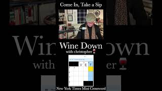 Time for the HUMPDAY Mini Come In Take a Sip amp WINE DOWN on the NYT Mini Crossword 🍷 shorts [upl. by Gilmour]