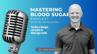 The role of glucagon and insulin for blood sugar health with Benjamin Bikman PhD [upl. by Ahsimik]