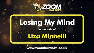 Liza Minnelli  Losing My Mind  Karaoke Version from Zoom Karaoke [upl. by Noby]