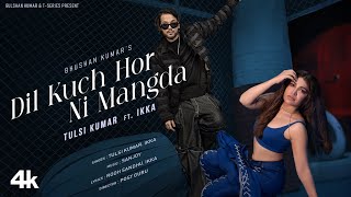 Dil Kuch Hor Ni Mangda Video Tulsi Kumar Ft Ikka  Sanjoy  Rooh Sandhu  Bhushan Kumar [upl. by Fernando]