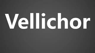 How To Pronounce Vellichor [upl. by Duane467]