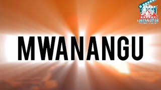 MWANANGU Official Video [upl. by Ynnahc218]