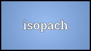 Isopach Meaning [upl. by Constancy143]