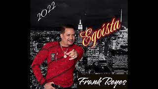 Frank Reyes en vivo Egoista 2022 [upl. by Neddie926]