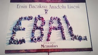 EBAL Ersin Bacaksız Anadolu Lisesi 20142015 Mezunları [upl. by Zipporah]