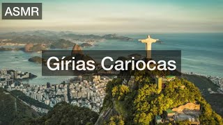 ASMR  GÍRIAS CARIOCAS 🇧🇷 [upl. by Adiaroz419]