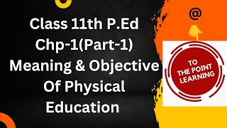 Class 11th Chp1 Part1 Changing Trends amp Career In Physical Education [upl. by Aitnuahs]