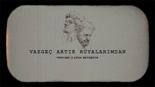 Mavi Gri amp Ufuk Beydemir  Vazgeç Artık Rüyalarımdan Lyric Video beydemirufuk [upl. by Ger]