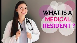 WHAT IS A MEDICAL RESIDENT [upl. by Okechuku872]