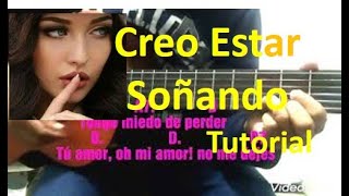 Cómo tocar Creo Estar Soñando en Guitarra Tutorial [upl. by Aguayo]