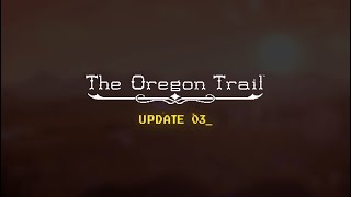 The Oregon Trail  Update 3 Trailer [upl. by Llenoj]