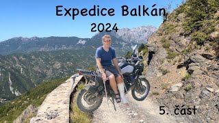 Expedice Balkán 2024 5 část  TET  Zlomená noha [upl. by Jonette668]