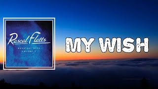 Lyric Rascal Flatts  My Wish [upl. by Hgieliak946]