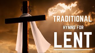 TRADITIONAL HYMNS for LENT [upl. by Yleoj634]