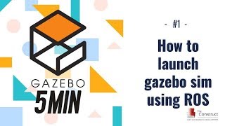 Gazebo in 5 mins 001  How To Launch Your First Gazebo World Using ROS [upl. by Sallee]