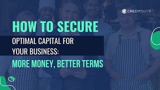 How to Secure Optimal Capital for Your Business More Money Better Terms [upl. by Tabina]