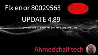 Fix error 80029563 update 489 PS3 حل مشكل [upl. by Niamrahc]