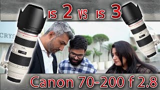 Canon 70 200 IS II vs IS III Review  Canon 70200 lens 2 vs 3 Comparison Hindi Urdu [upl. by Saleme588]