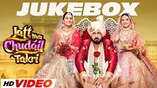 Jatt Nuu Chudail Takri Video Jukebox  Gippy Grewal Sargun Mehta amp Roopi Gill  Speed Records [upl. by Annaeerb]