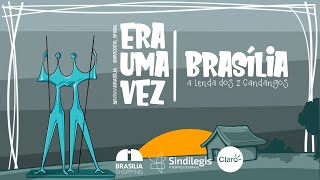 A LENDA DOS 2 CANDANGOS  ERA UMA VEZ BRASÍLIA [upl. by Hamlin]