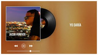 Jacob Forever  Yo Daría Lyric Video [upl. by Ahkeber763]