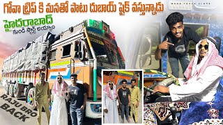 Goa trip ki manatho patu dubai Shaik vastundu 🚛 Raju bro back Hyderabad nundi start ayyam [upl. by Valli]