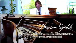 Máximo Spodek Los Mejores Boleros y Baladas Románticas de Armando Manzanero parte 2 Instrumental [upl. by Asilanom]