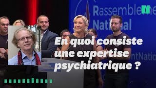 Comment se déroule une expertise psychiatrique comme celle que doit subir Le Pen [upl. by Lien]