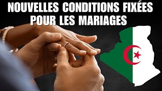 De nouvelles conditions fixées pour les mariages en Algérie  voici ce quil faut savoir [upl. by Vivyan]