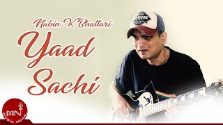 Nabin K Bhattarai  Yaad Sachi quotयाद साचीquot  Nepali Pop Song [upl. by Ecinehs]