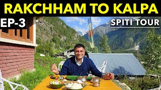 EP 3 Rakcham Chitkul to Kalpa  Sangla Valley  Spiti Tour [upl. by Allenad]