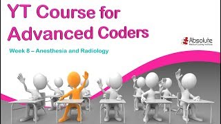 Medical Coding Guidelines for Advanced Coders  Week 8 CPT Radiology amp Anesthesia [upl. by Austin]