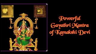 Sri Kamakshi Gayatri Mantra  Powerful Gayatri Mantra of Kamakshi Devi [upl. by Anaed]