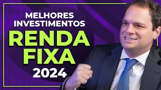 MELHORES INVESTIMENTOS EM RENDA FIXA PARA 2024 [upl. by Annabal]