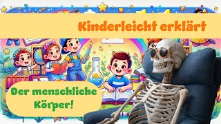 Der Menschliche Körper  Kinderleicht Erklärt erklärung Kinder kinderleicht [upl. by Elinore]