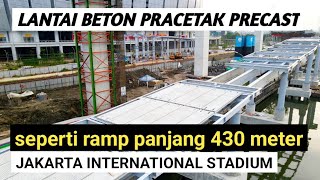 lantai jpo jis ancol sudah banyak terpasang precast beton kali ancol jakarta international stadium [upl. by Pressman31]