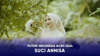 Video Profil Puteri Indonesia Aceh 2024  Suci Annisa [upl. by Sherard151]